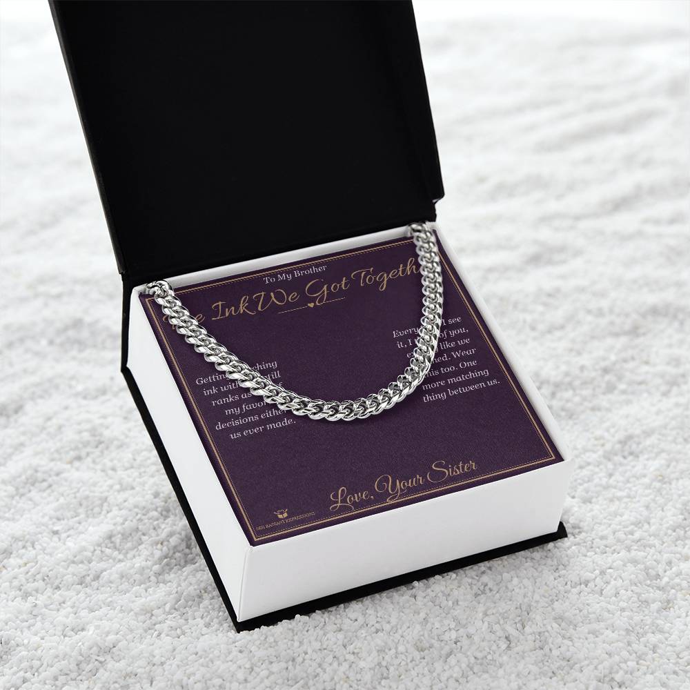 The Ink We Got Together - Cuban Link Chain for Brother - personalized keepsake gift from SKH Radiant Expressions