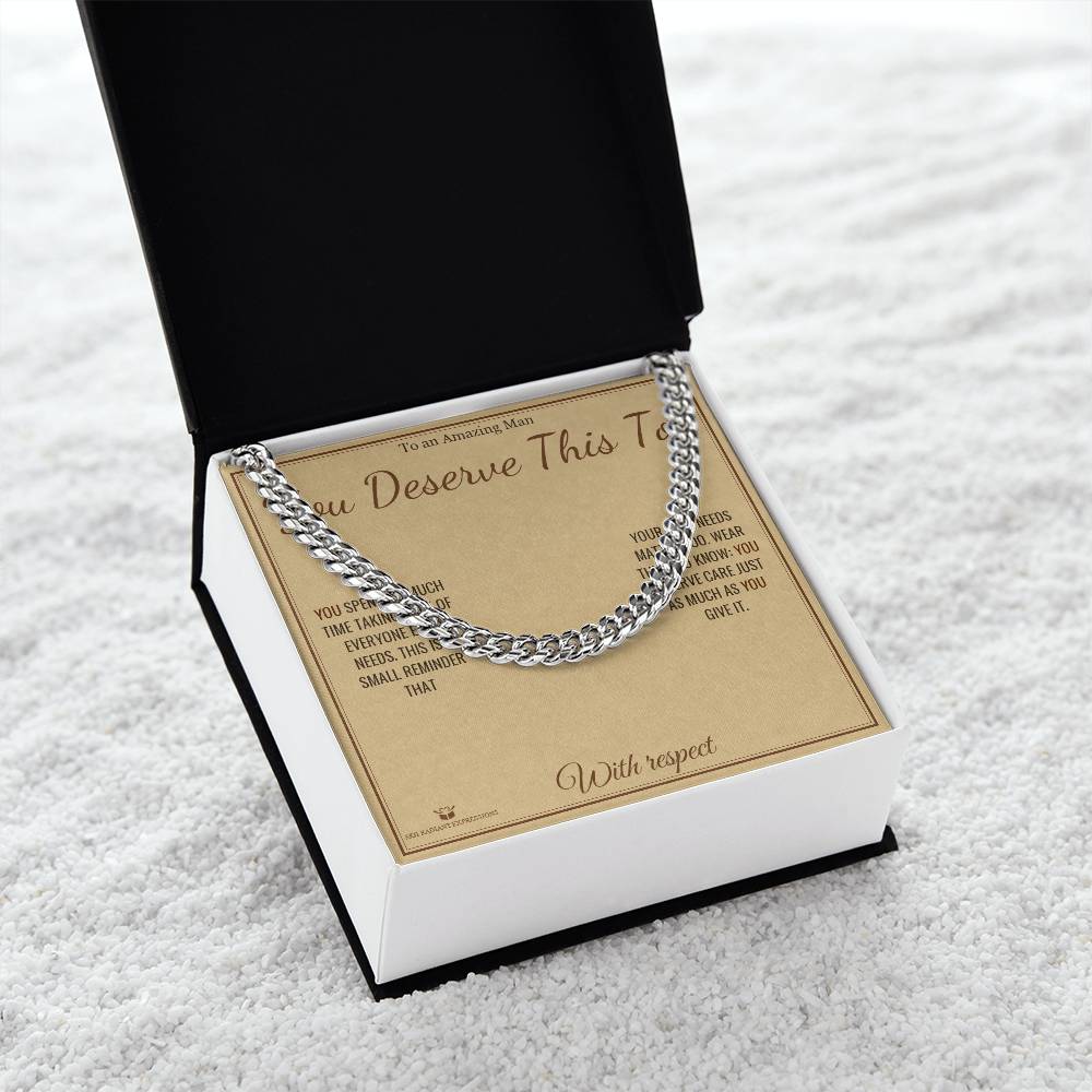 You Deserve This Too - Cuban Link Chain for Him - personalized keepsake gift from SKH Radiant Expressions