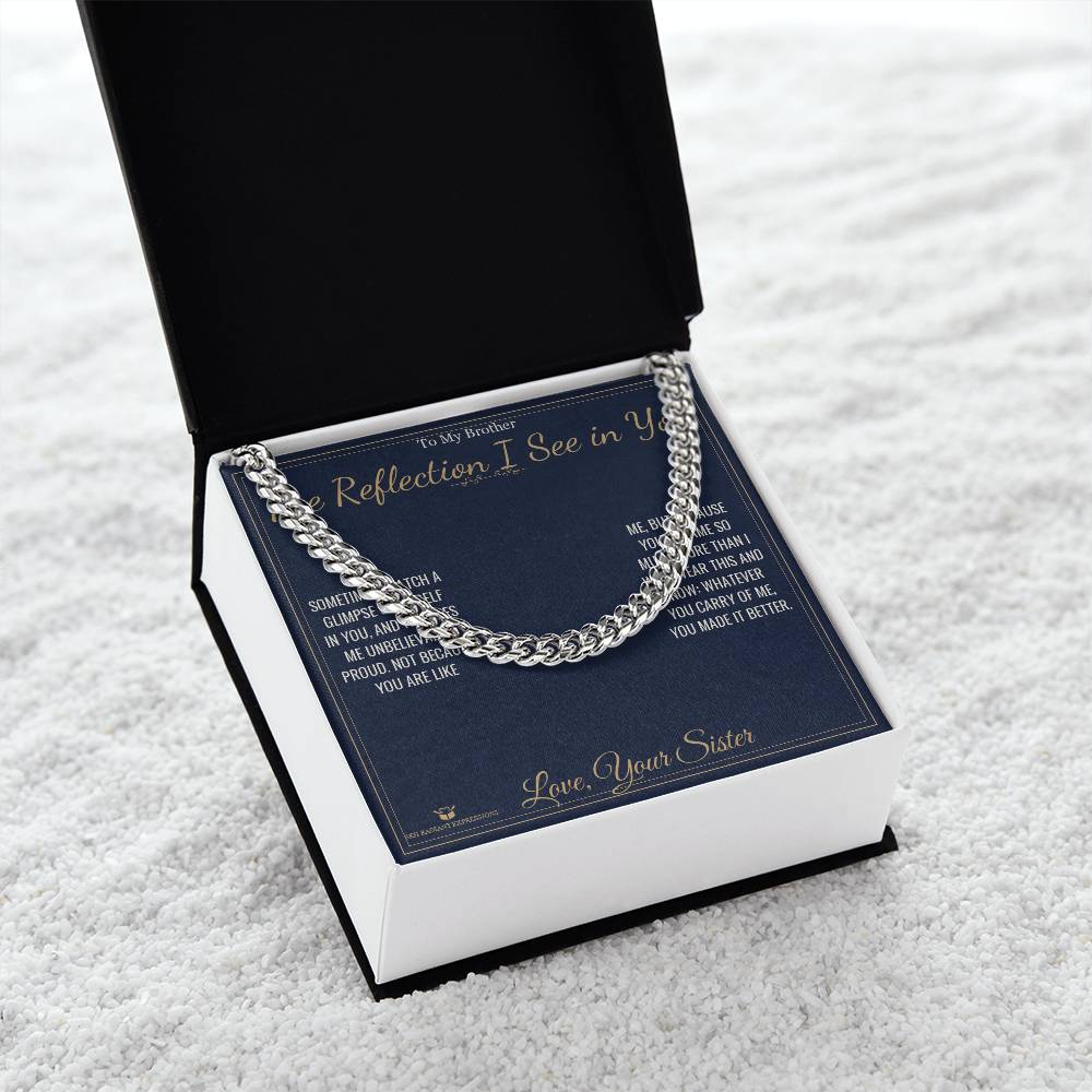 The Reflection I See in You - Cuban Link Chain for Brother - personalized keepsake gift from SKH Radiant Expressions