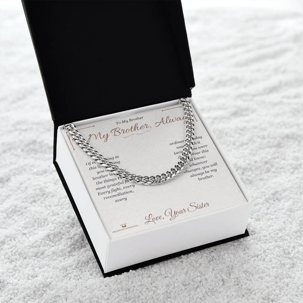 To My Brother, Always - Cuban Link Chain for Brother - personalized keepsake gift from SKH Radiant Expressions