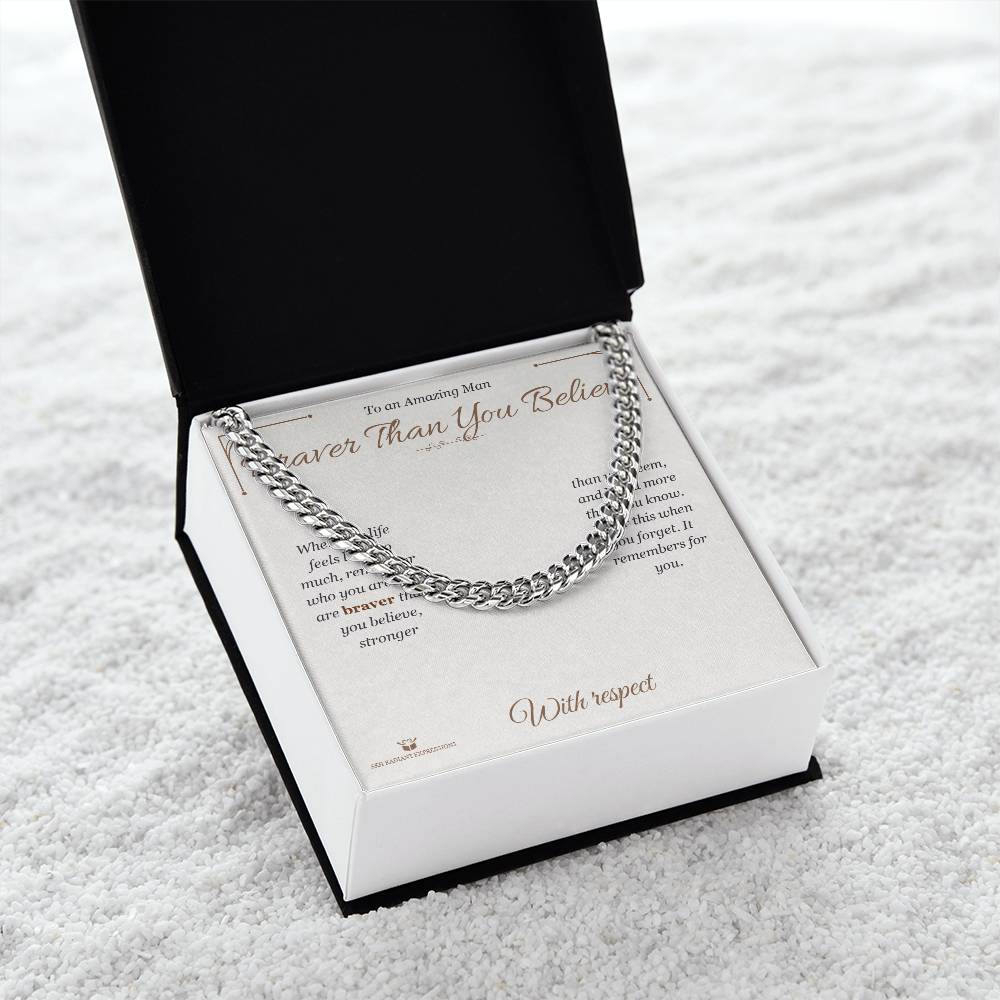 Braver Than You Believe - Cuban Link Chain for Him - personalized keepsake gift from SKH Radiant Expressions