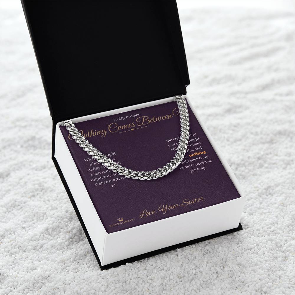 Nothing Comes Between Us - Cuban Link Chain for Brother