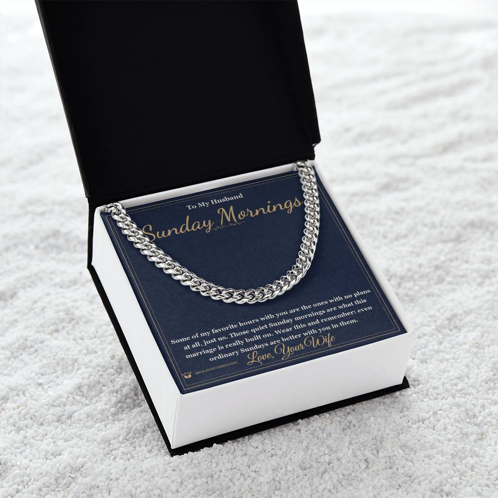 Sunday Mornings - Cuban Link Chain for Husband