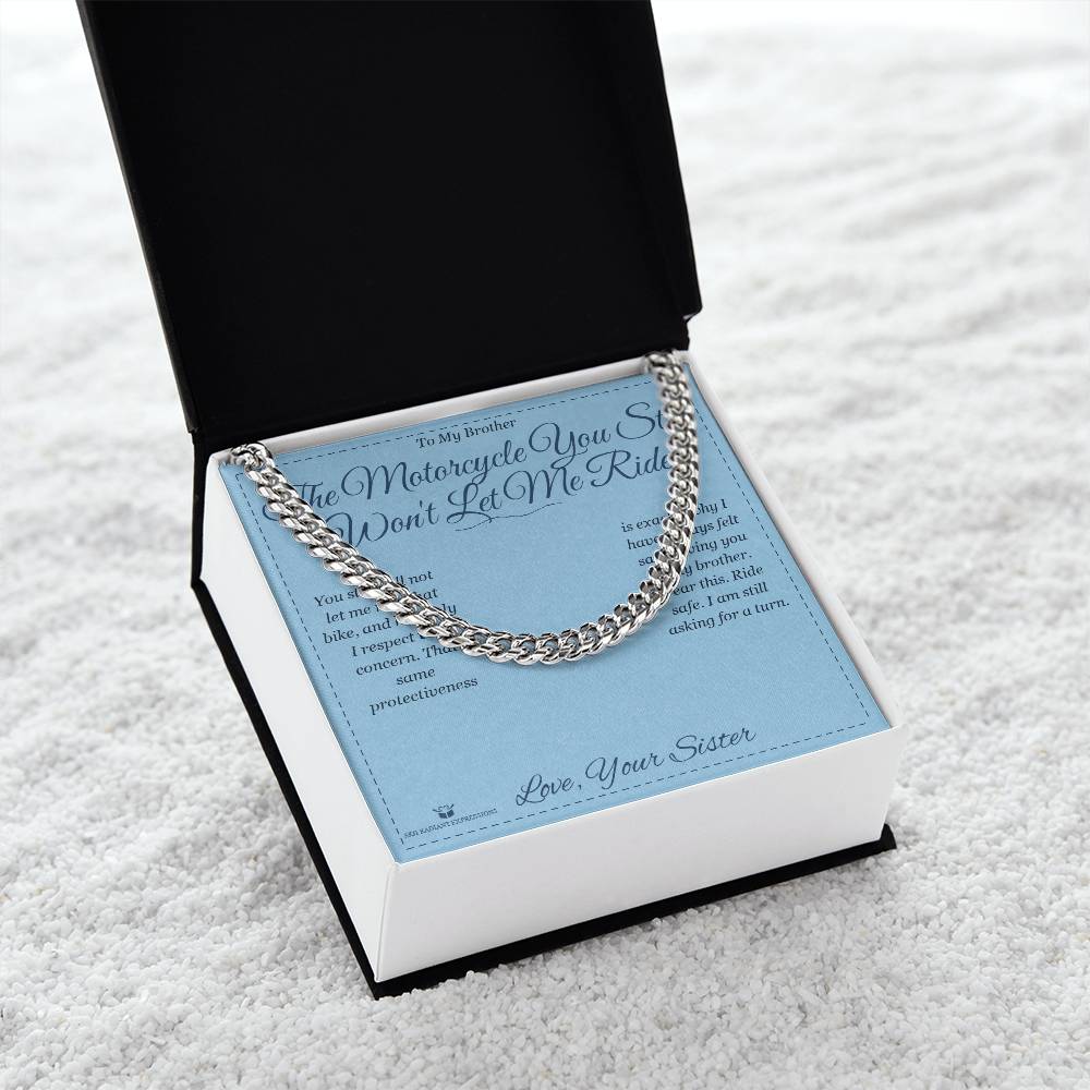 The Motorcycle You Still Won't Let Me Ride - Cuban Link Chain for Brother - personalized keepsake gift from SKH Radiant Expressions