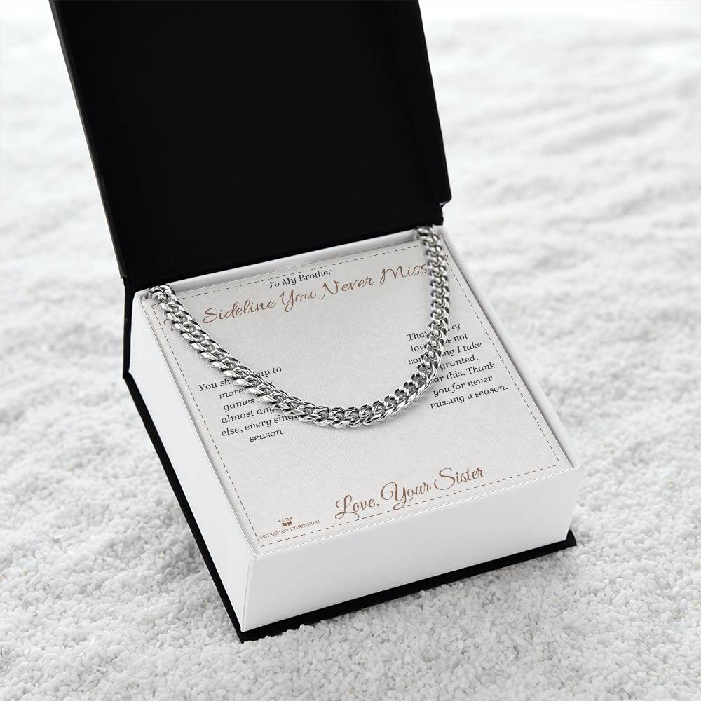 The Sideline You Never Missed - Cuban Link Chain for Brother