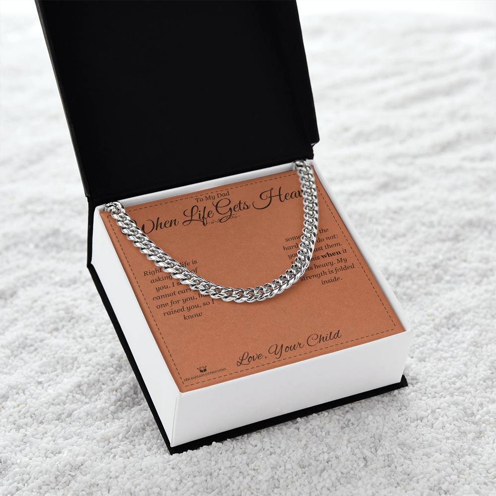 When Life Gets Heavy - Cuban Link Chain for Dad - personalized keepsake gift from SKH Radiant Expressions