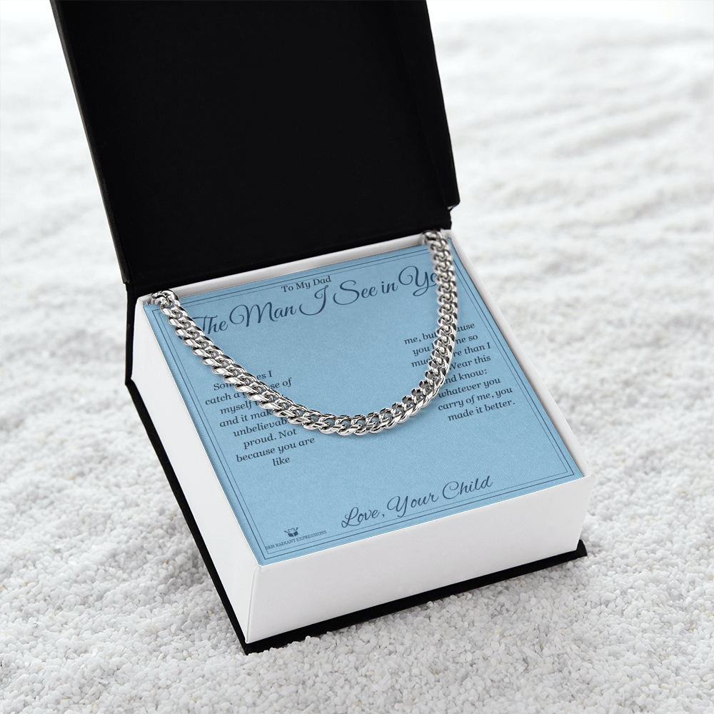 The Man I See in You - Cuban Link Chain for Dad