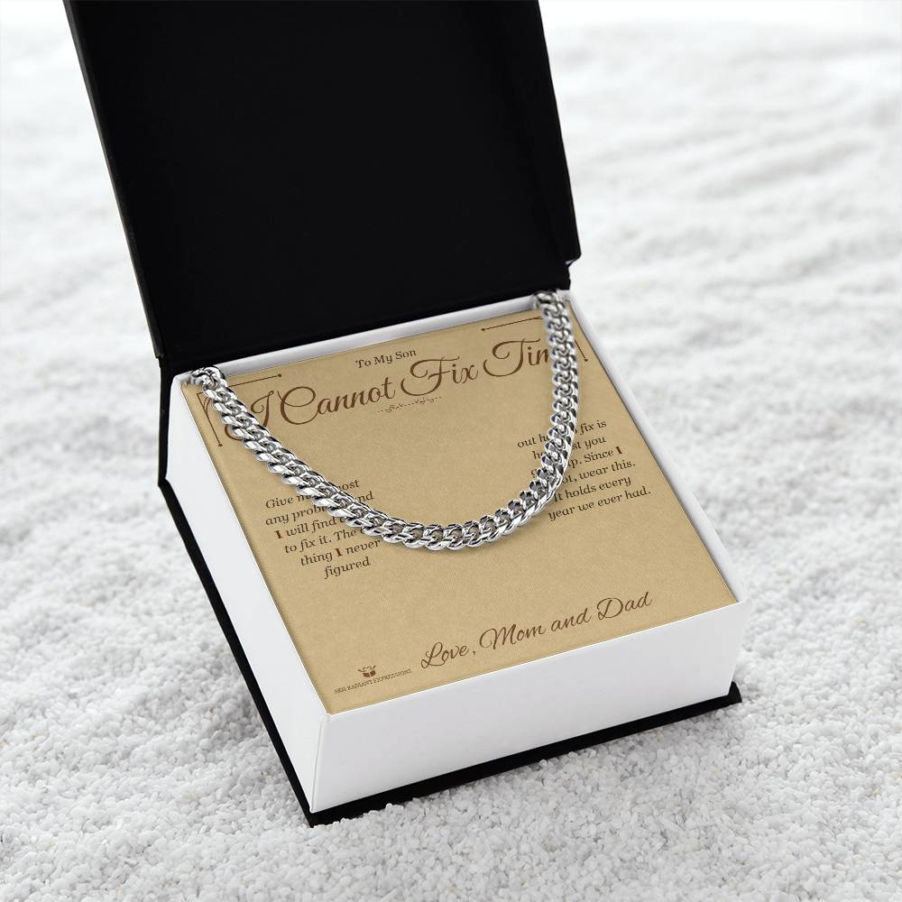 I Cannot Fix Time - Cuban Link Chain for Son - personalized keepsake gift from SKH Radiant Expressions