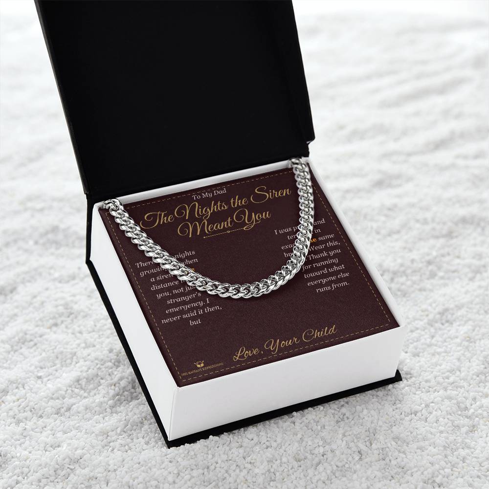 The Nights the Siren Meant You - Cuban Link Chain for Dad