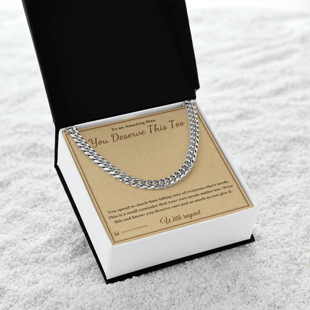 You Deserve This Too - Cuban Link Chain for Him