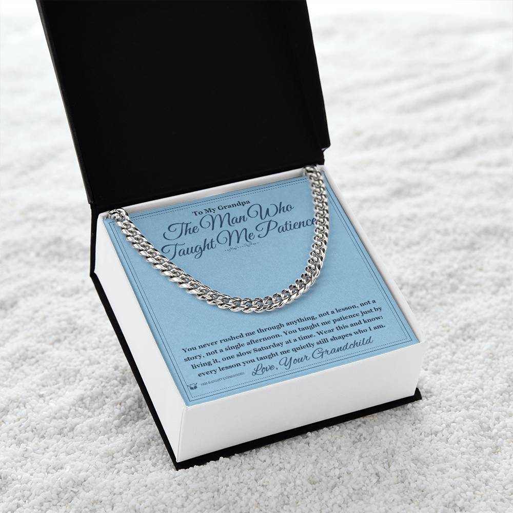 The Man Who Taught Me Patience - Cuban Link Chain for Grandfather
