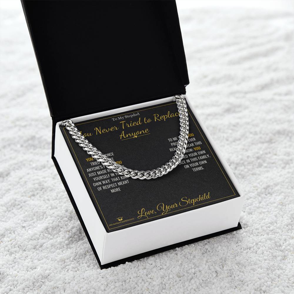 You Never Tried to Replace Anyone - Cuban Link Chain for Stepdad