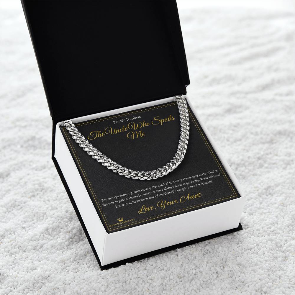 The Uncle Who Spoils Me - Cuban Link Chain for Nephew
