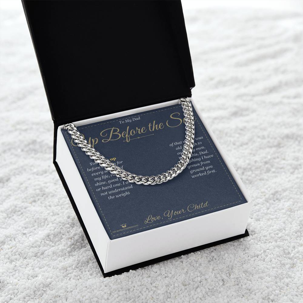Up Before the Sun - Cuban Link Chain for Dad - personalized keepsake gift from SKH Radiant Expressions