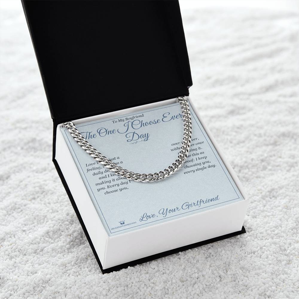 The One I Choose Every Day - Cuban Link Chain for Boyfriend