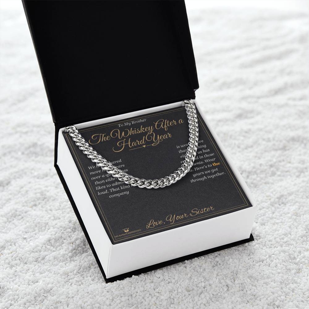 The Whiskey After a Hard Year - Cuban Link Chain for Brother - personalized keepsake gift from SKH Radiant Expressions