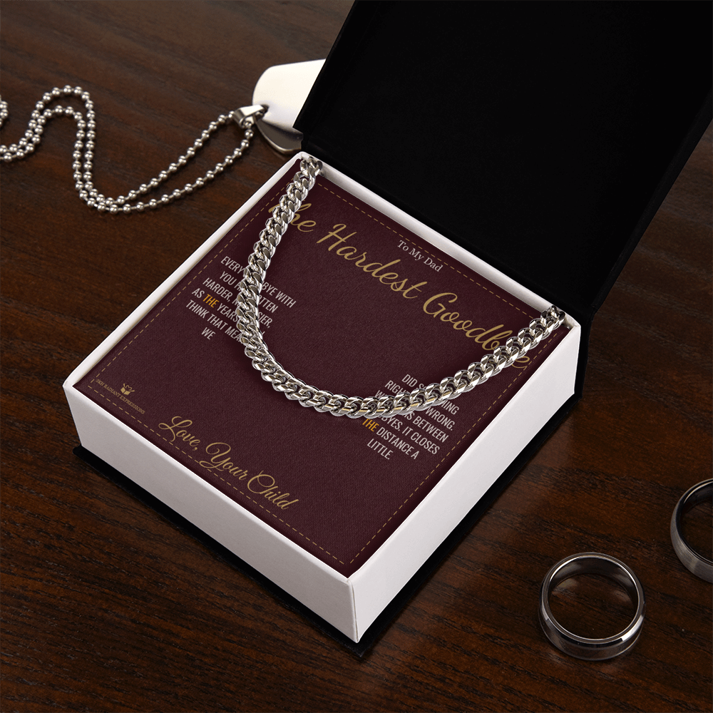 The Hardest Goodbye - Cuban Link Chain for Dad