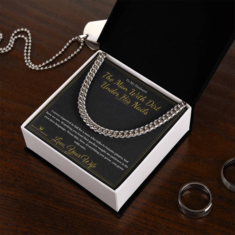 The Man With Dirt Under His Nails - Cuban Link Chain for Husband