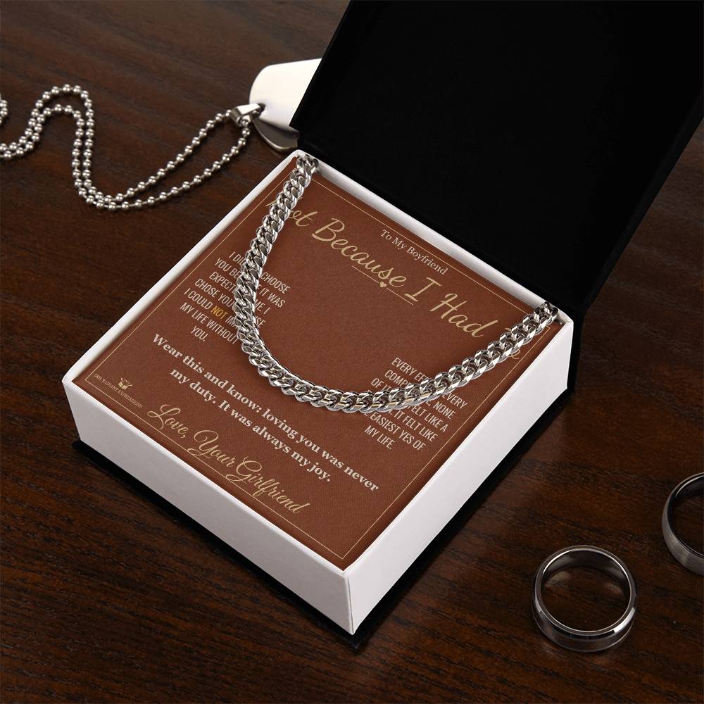 Not Because I Had To - Cuban Link Chain for Boyfriend - personalized keepsake gift from SKH Radiant Expressions