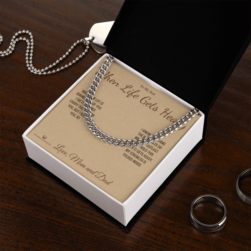 When Life Gets Heavy - Cuban Link Chain for Son - personalized keepsake gift from SKH Radiant Expressions