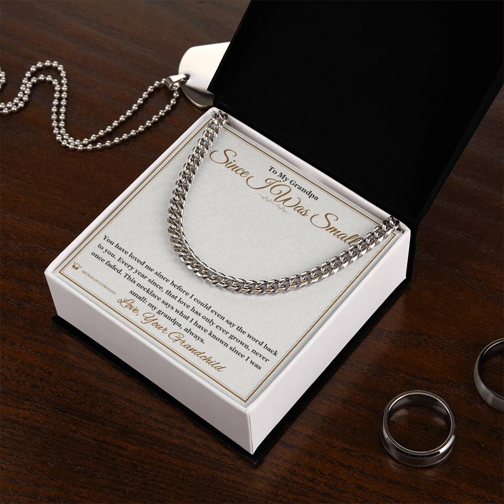 Since I Was Small - Cuban Link Chain for Grandfather