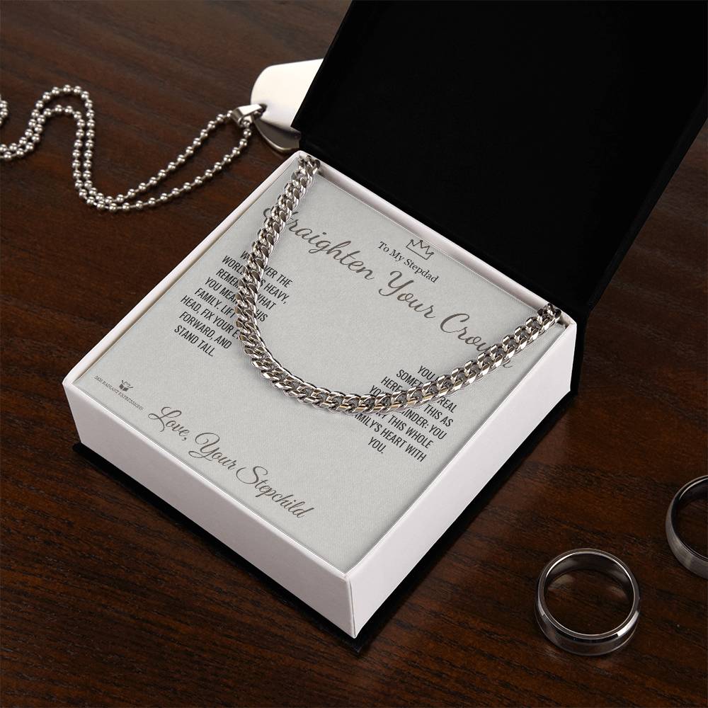 Straighten Your Crown - Cuban Link Chain for Stepdad