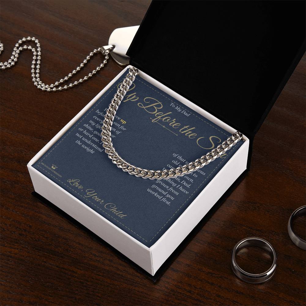 Up Before the Sun - Cuban Link Chain for Dad - personalized keepsake gift from SKH Radiant Expressions