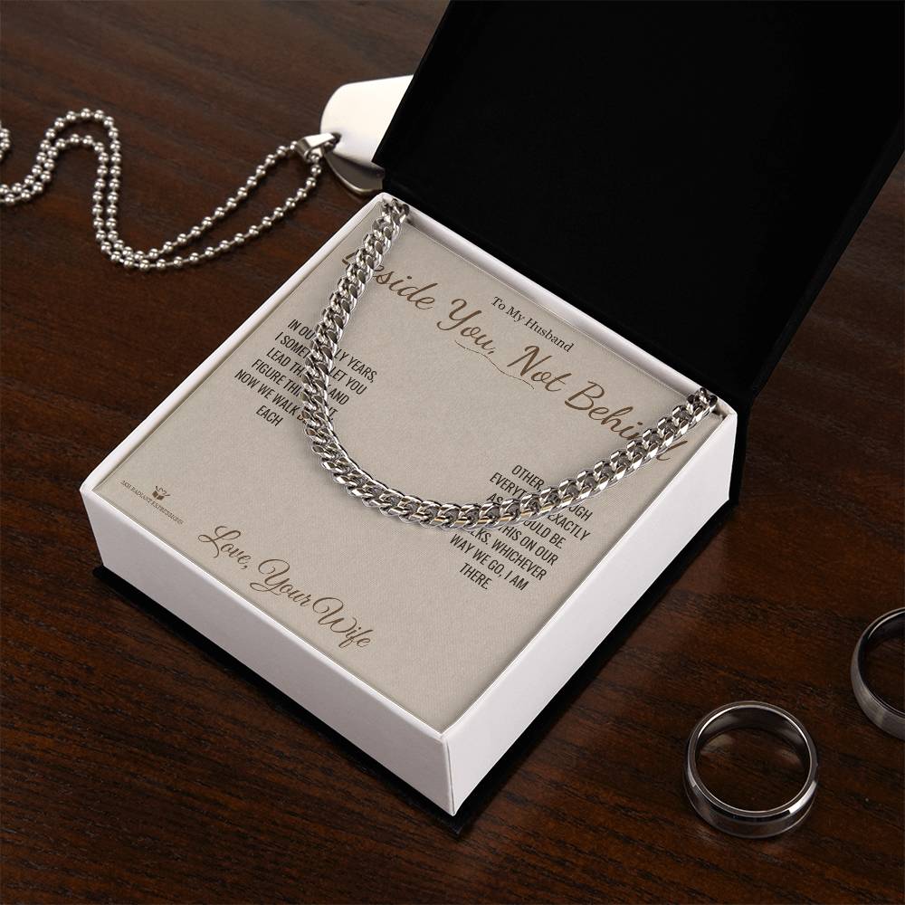 Beside You, Not Behind - Cuban Link Chain for Husband - personalized keepsake gift from SKH Radiant Expressions