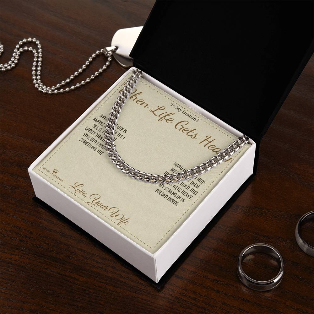 When Life Gets Heavy - Cuban Link Chain for Husband - personalized keepsake gift from SKH Radiant Expressions