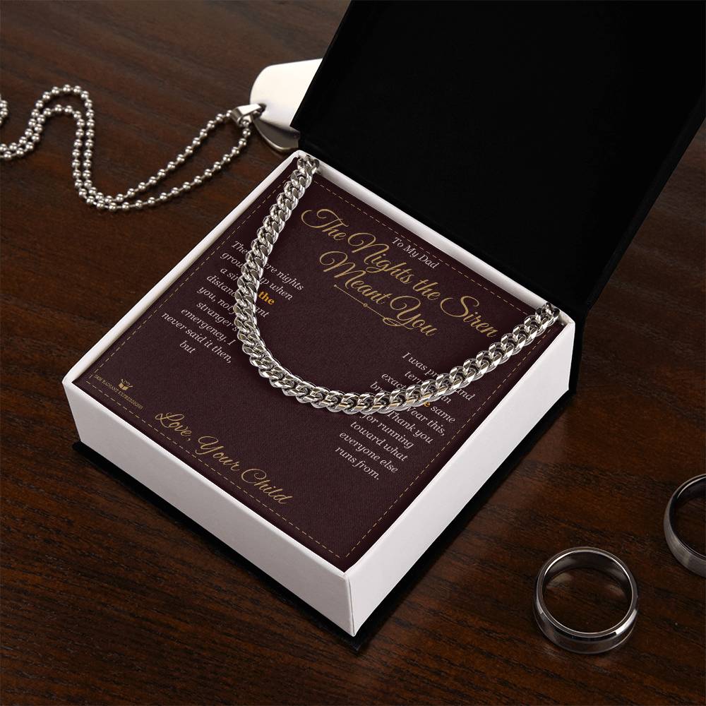 The Nights the Siren Meant You - Cuban Link Chain for Dad