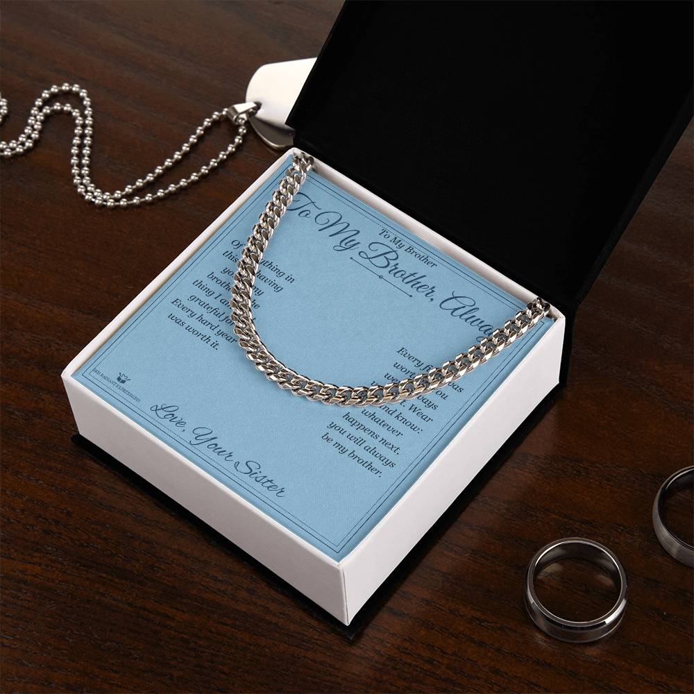 To My Brother, Always - Cuban Link Chain for Brother