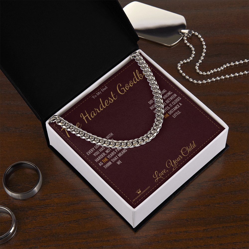 The Hardest Goodbye - Cuban Link Chain for Dad