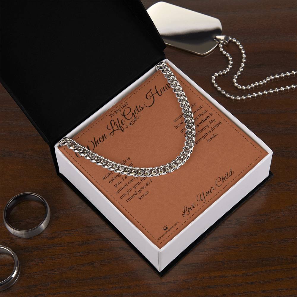 When Life Gets Heavy - Cuban Link Chain for Dad - personalized keepsake gift from SKH Radiant Expressions