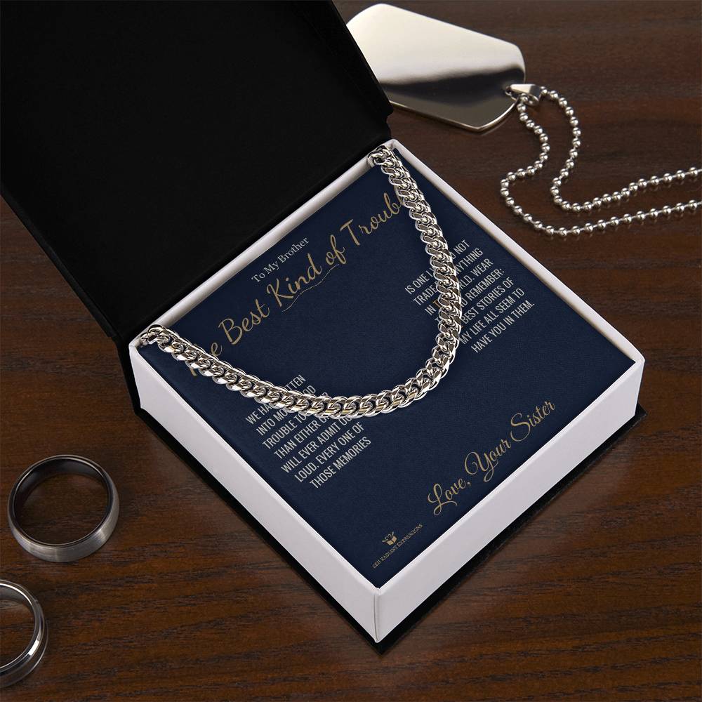 The Best Kind of Trouble - Cuban Link Chain for Brother