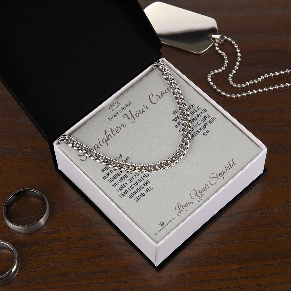 Straighten Your Crown - Cuban Link Chain for Stepdad