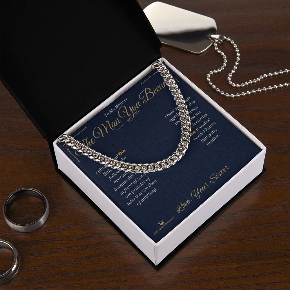 The Man You Became - Cuban Link Chain for Brother - personalized keepsake gift from SKH Radiant Expressions