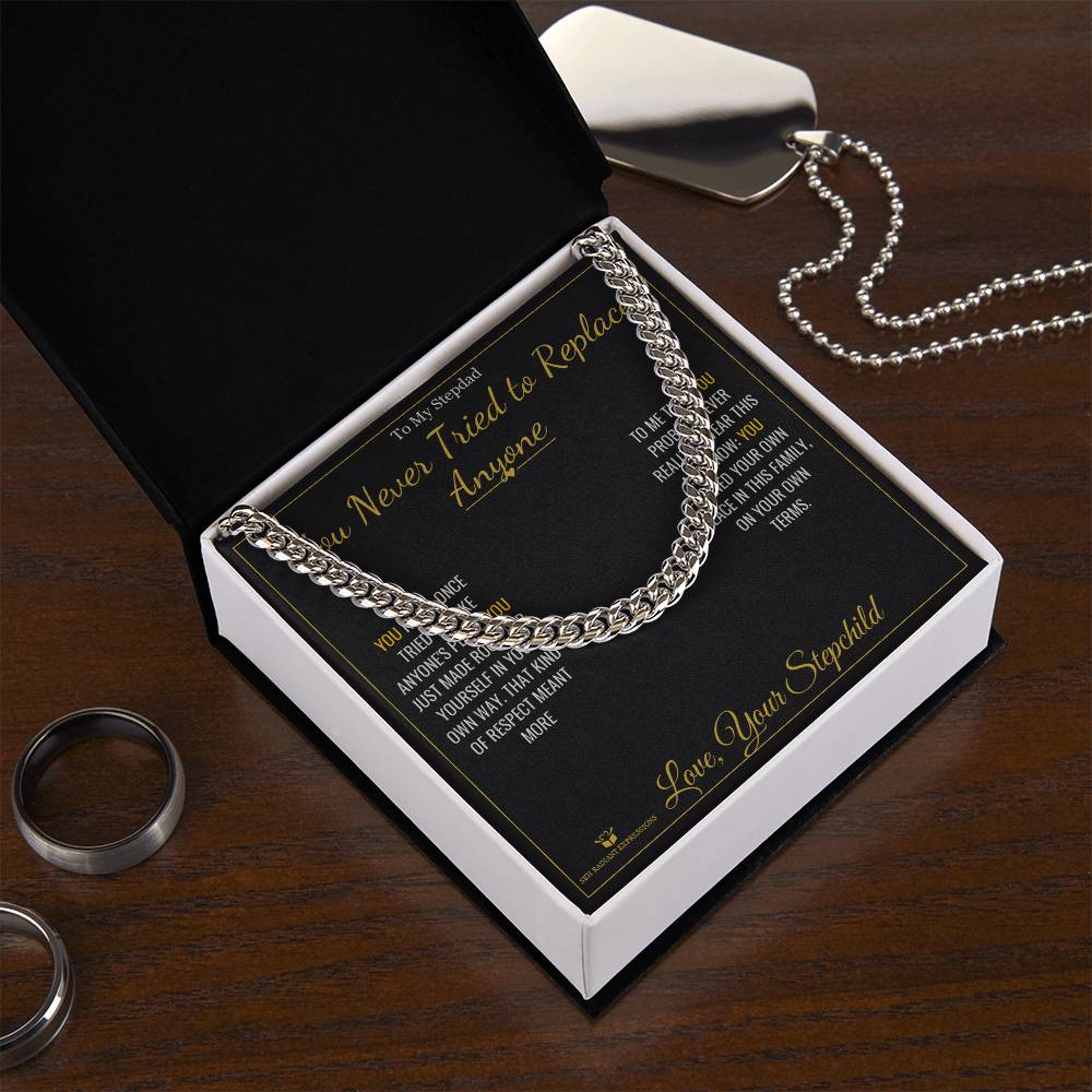 You Never Tried to Replace Anyone - Cuban Link Chain for Stepdad