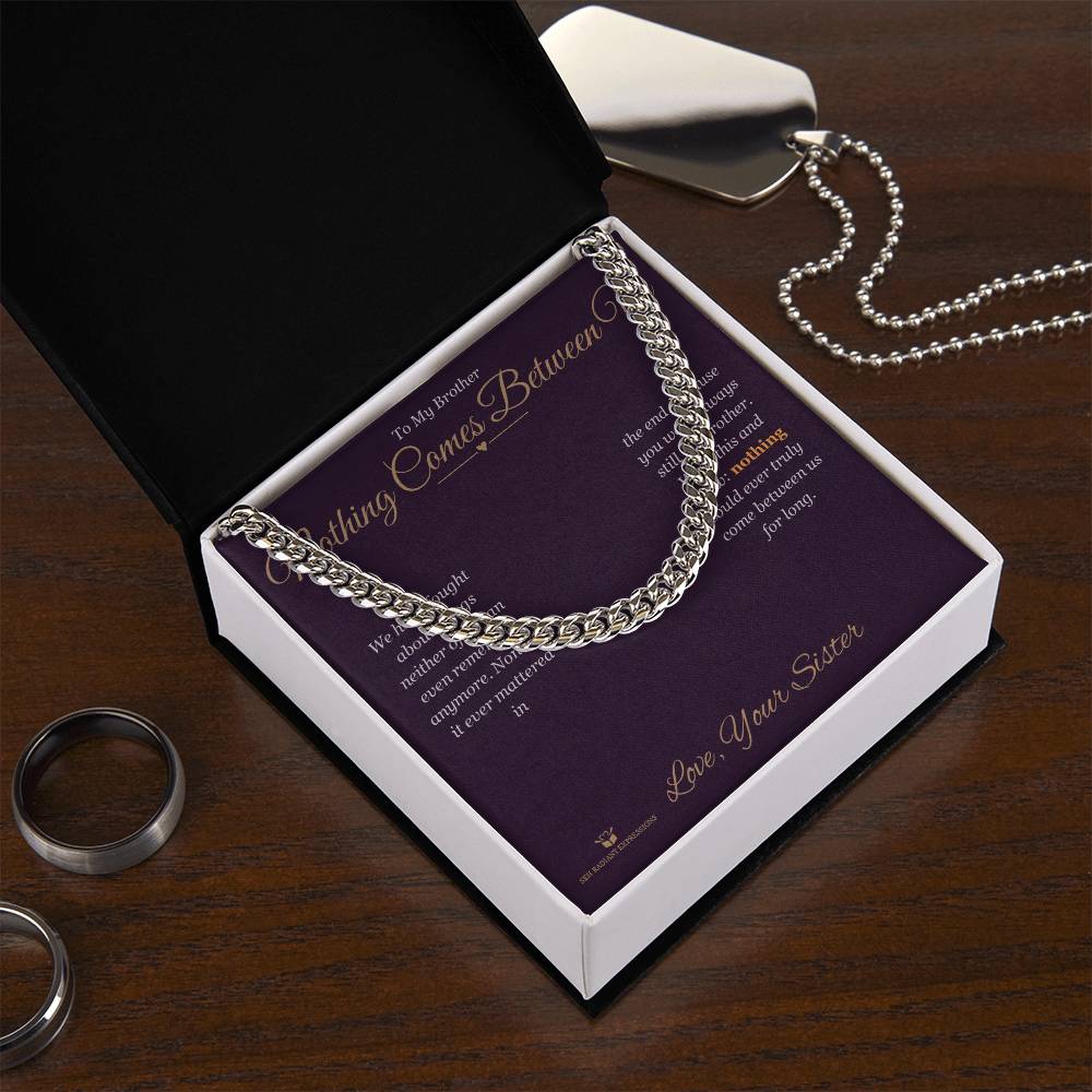 Nothing Comes Between Us - Cuban Link Chain for Brother