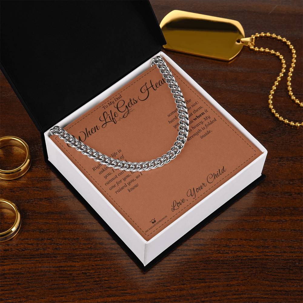 When Life Gets Heavy - Cuban Link Chain for Dad