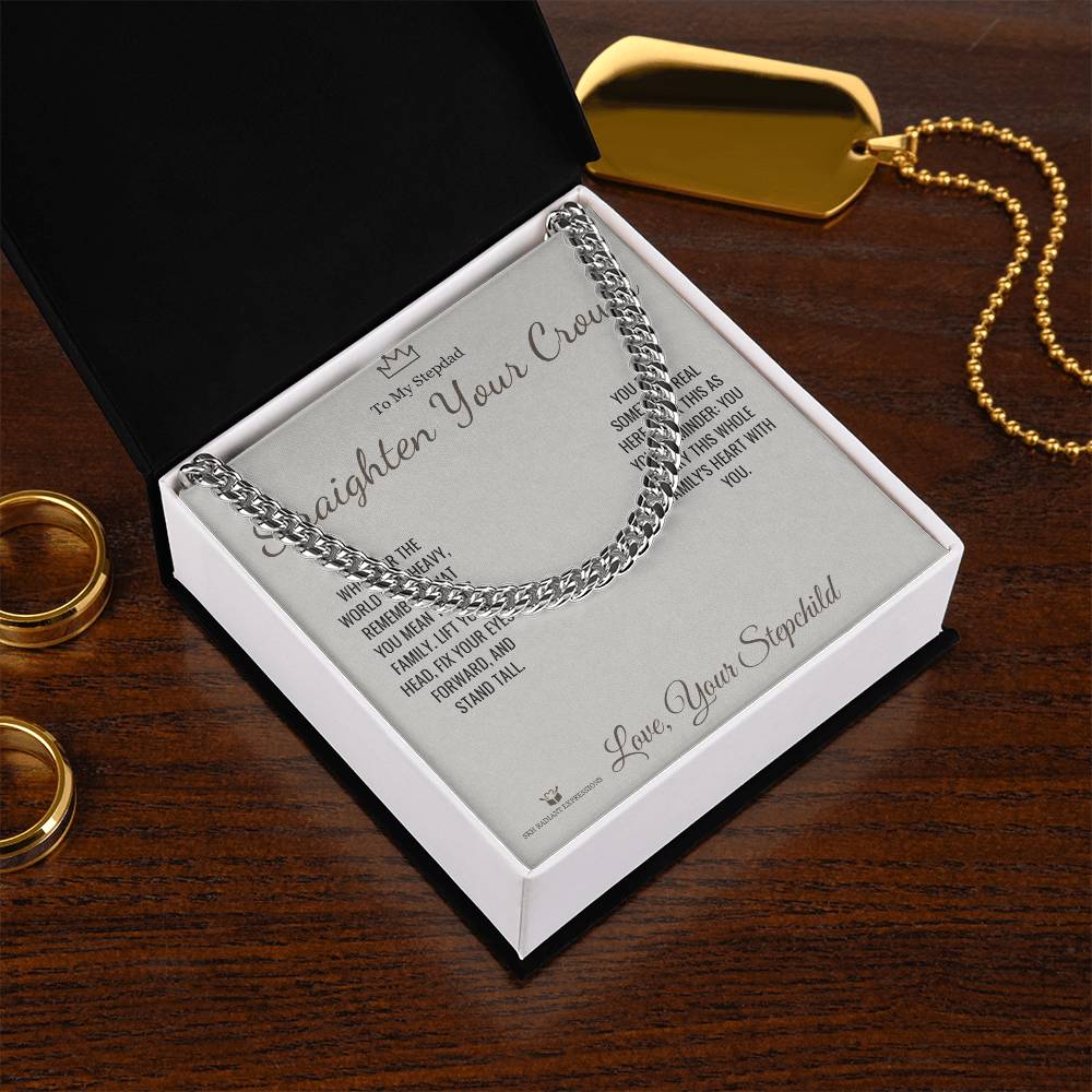 Straighten Your Crown - Cuban Link Chain for Stepdad