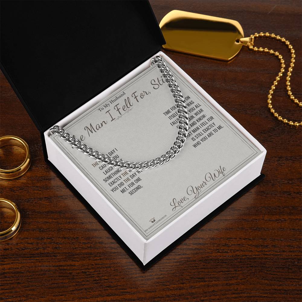 The Man I Fell For, Still - Cuban Link Chain for Husband