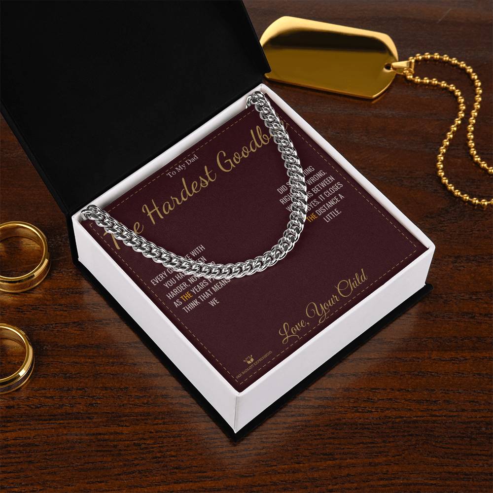 The Hardest Goodbye - Cuban Link Chain for Dad