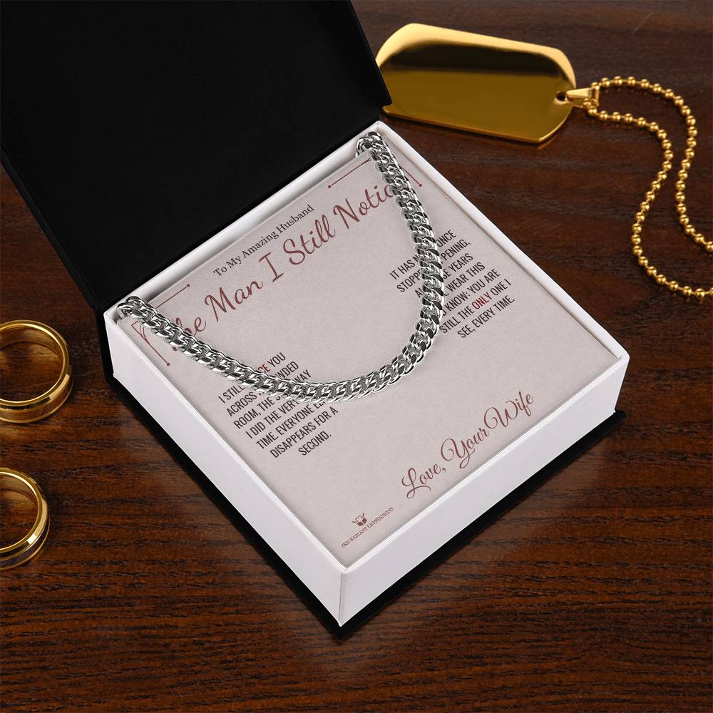 The Man I Still Notice - Cuban Link Chain for Husband