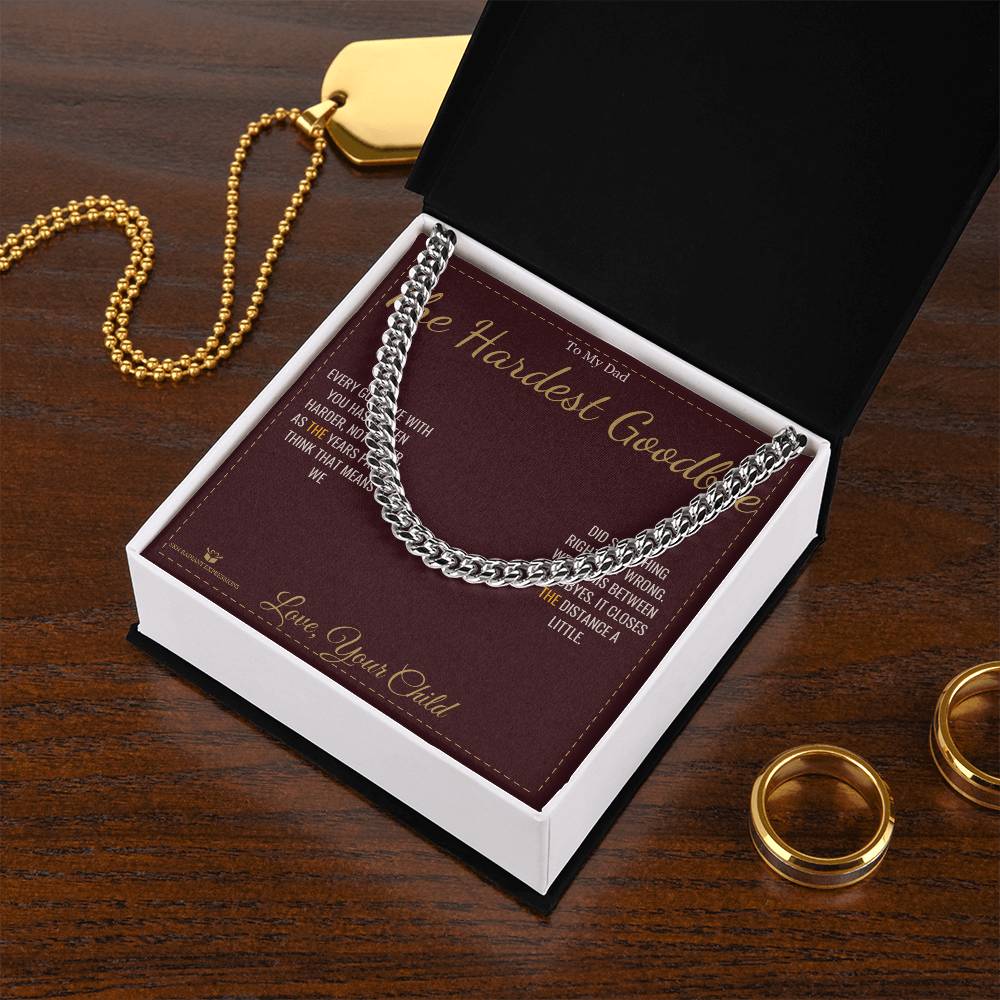 The Hardest Goodbye - Cuban Link Chain for Dad