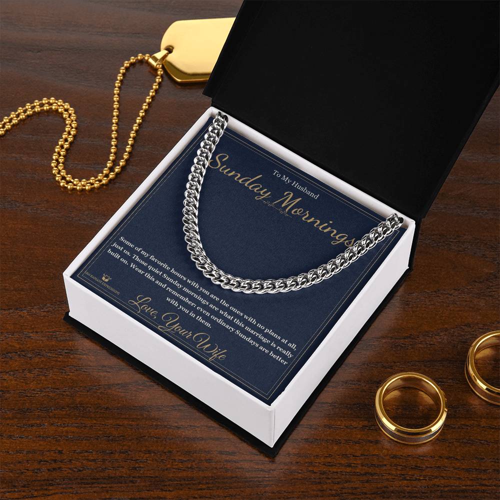 Sunday Mornings - Cuban Link Chain for Husband