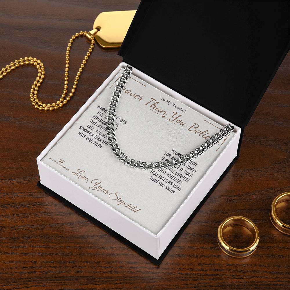 Braver Than You Believe - Cuban Link Chain for Stepdad