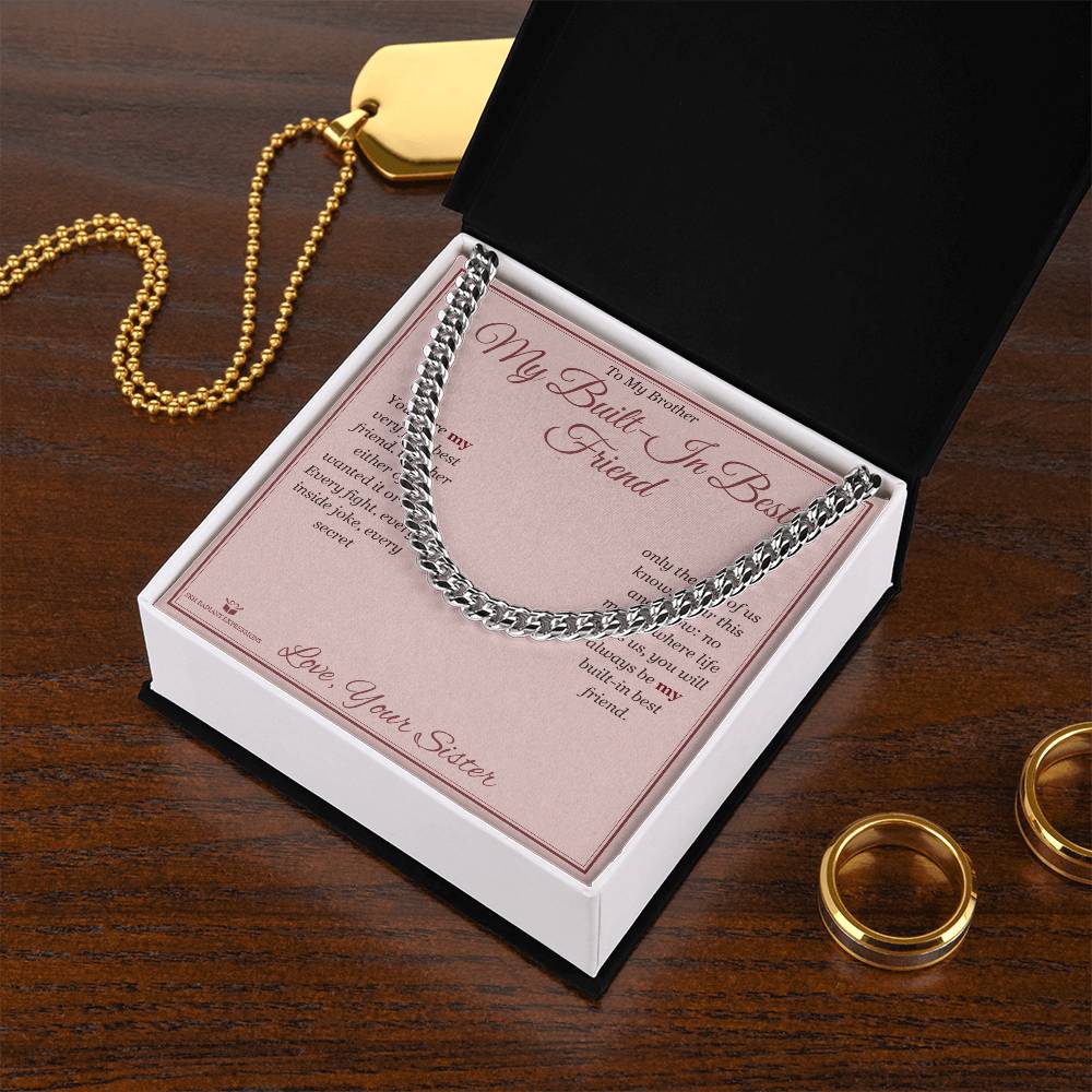My Built-In Best Friend - Cuban Link Chain for Brother