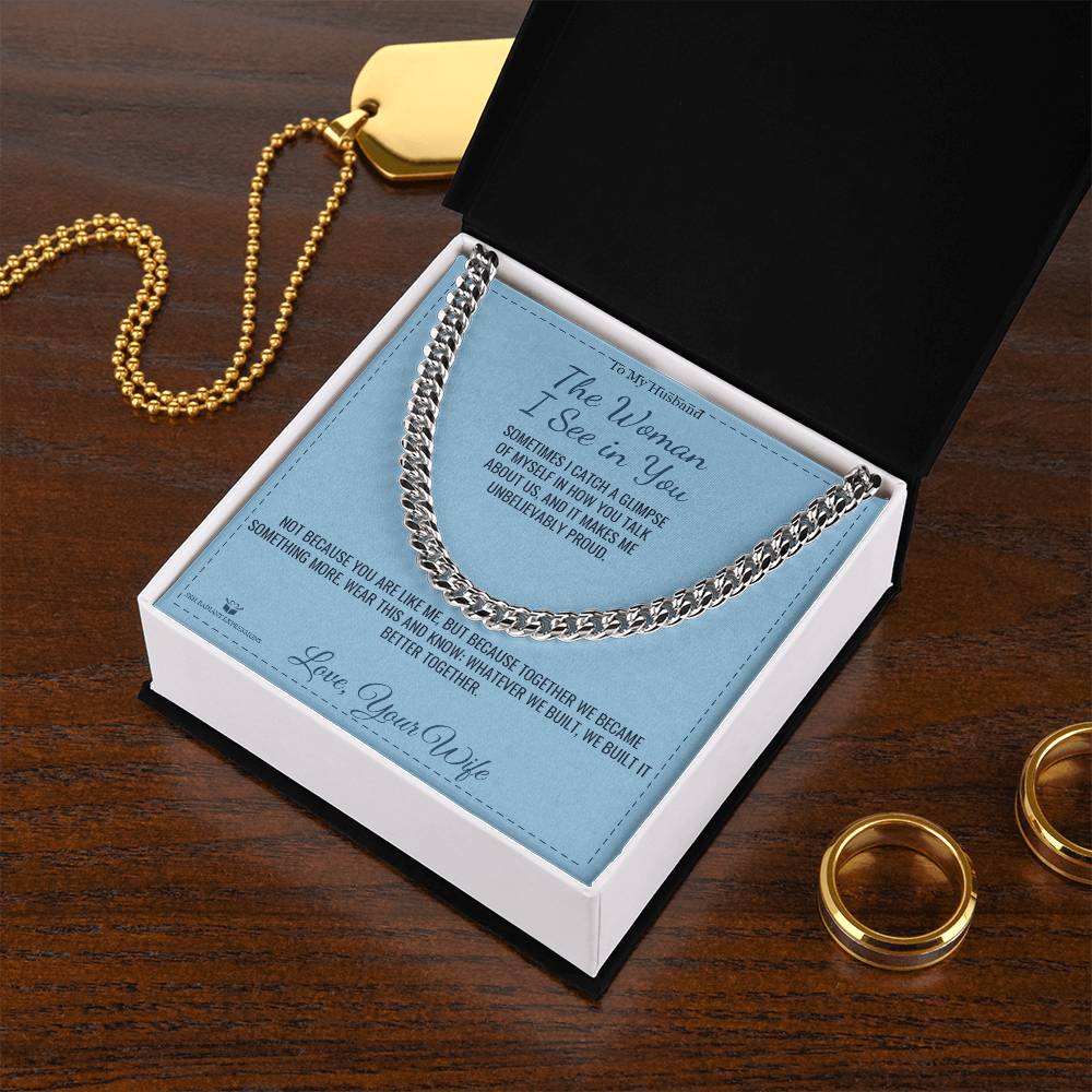 The Woman I See in You - Cuban Link Chain for Husband