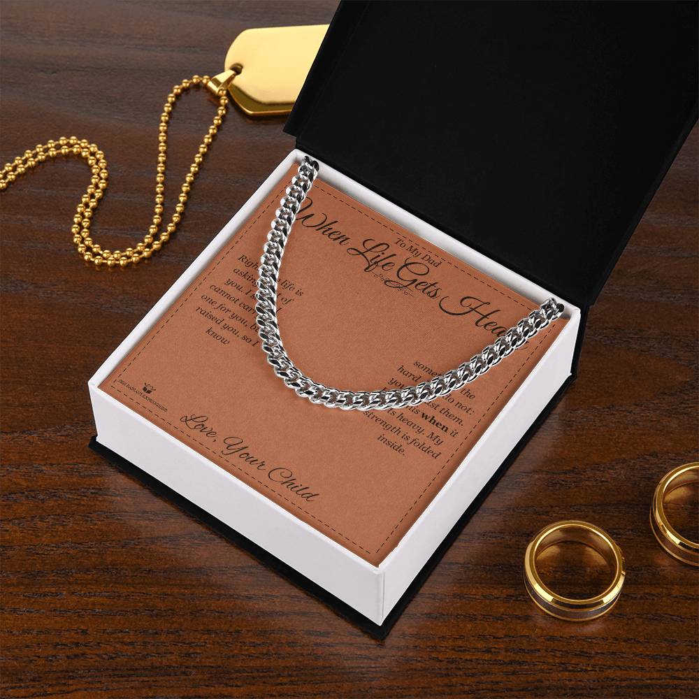 When Life Gets Heavy - Cuban Link Chain for Dad