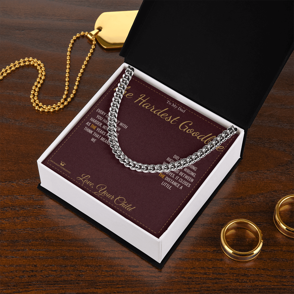 The Hardest Goodbye - Cuban Link Chain for Dad